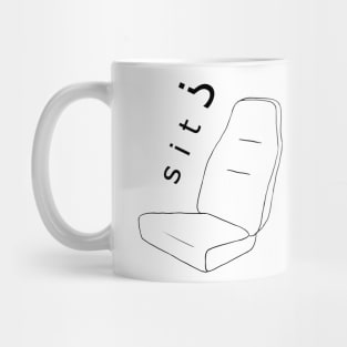 sit? Mug